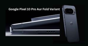 Google Pixel 10 Pro Aur Fold Variant